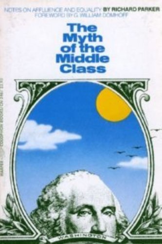 The Myth of the Middle Class, Richard Parker, 1972